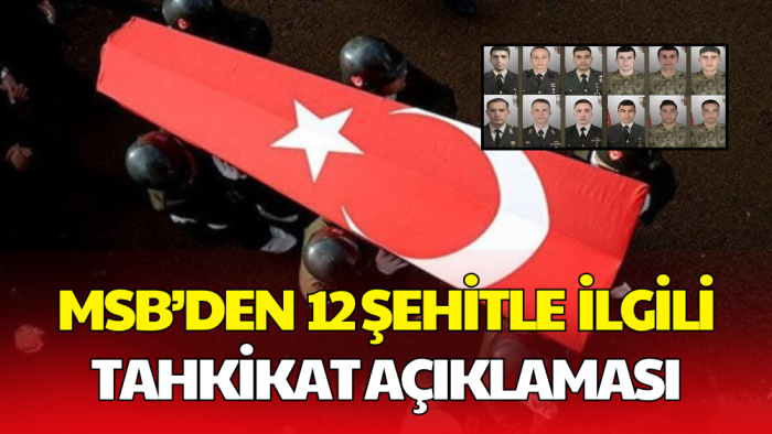 MSB: Pençe-Kilit'te 12 Askerin Şehit Olduğu Olayda İhmal veya Kasıt Yok